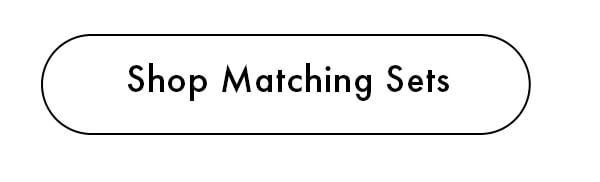 Shop Matching Sets 