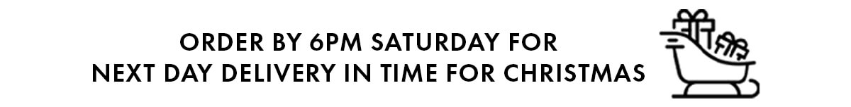 ORDER BY 6PM SATURDAY FOR NEXT DAY DELIVERY IN TIME FOR CHRISTMAS