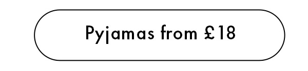 Pyjamas from £18