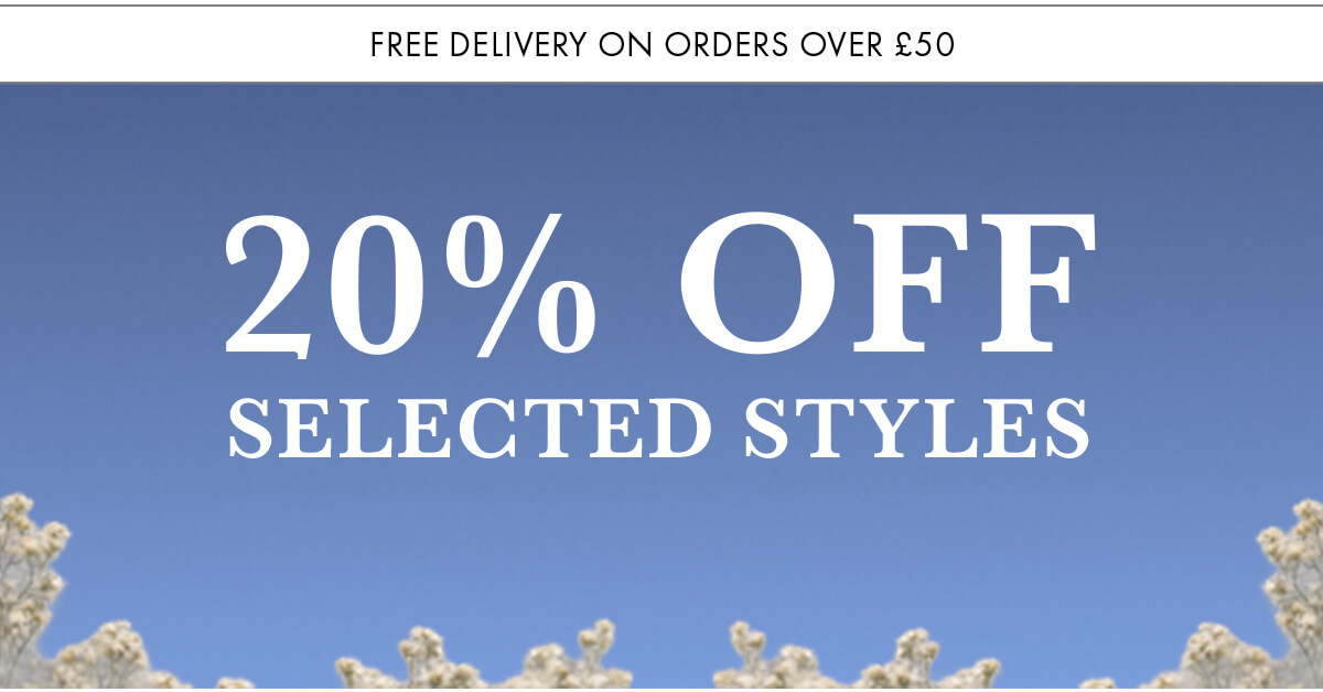 20% OFF SELECTED STYLES