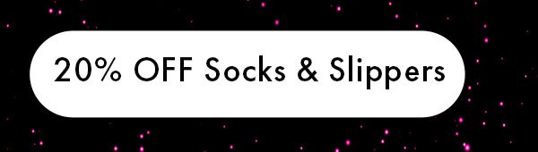 20% OFF Socks & Slippers