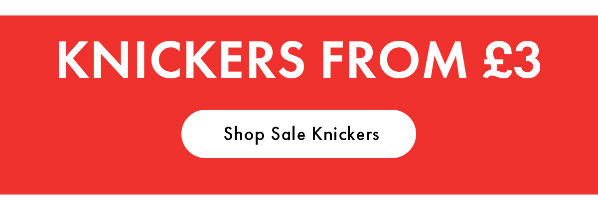 Knickers from £3