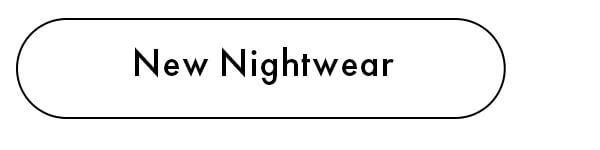 Shop New Nightwear