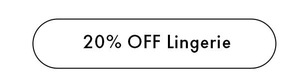 20% OFF Lingerie