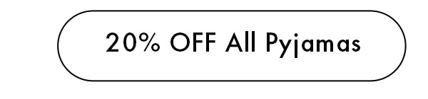 20% OFF All Pyjamas