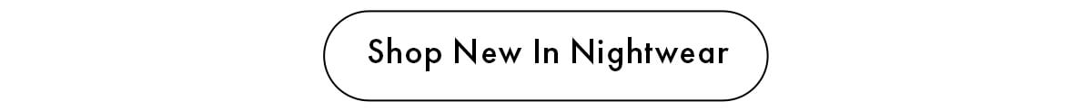 Shop New In Nightwear