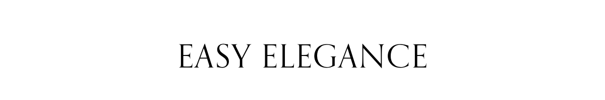 EASY ELEGANCE