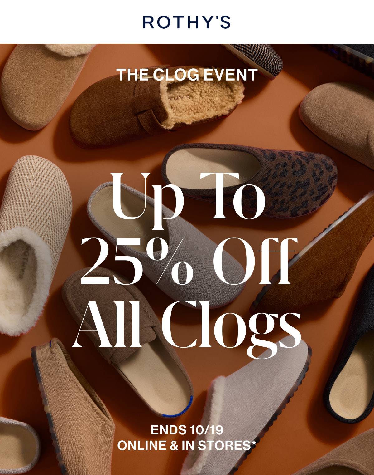 Up to 25% off all Clogs & Mules.*