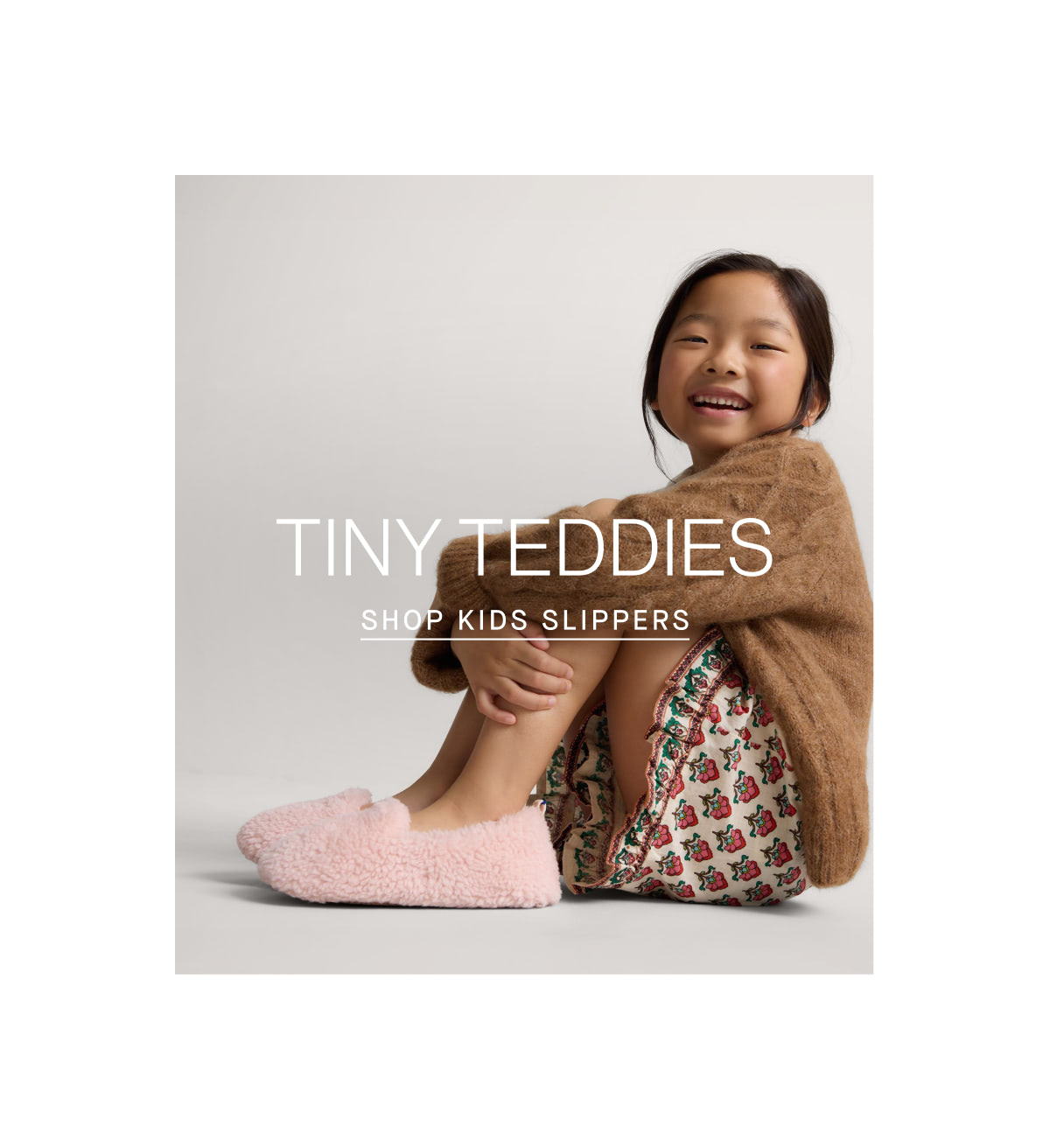 Tiny Teddies CTA: SHOP KIDS SLIPPERS