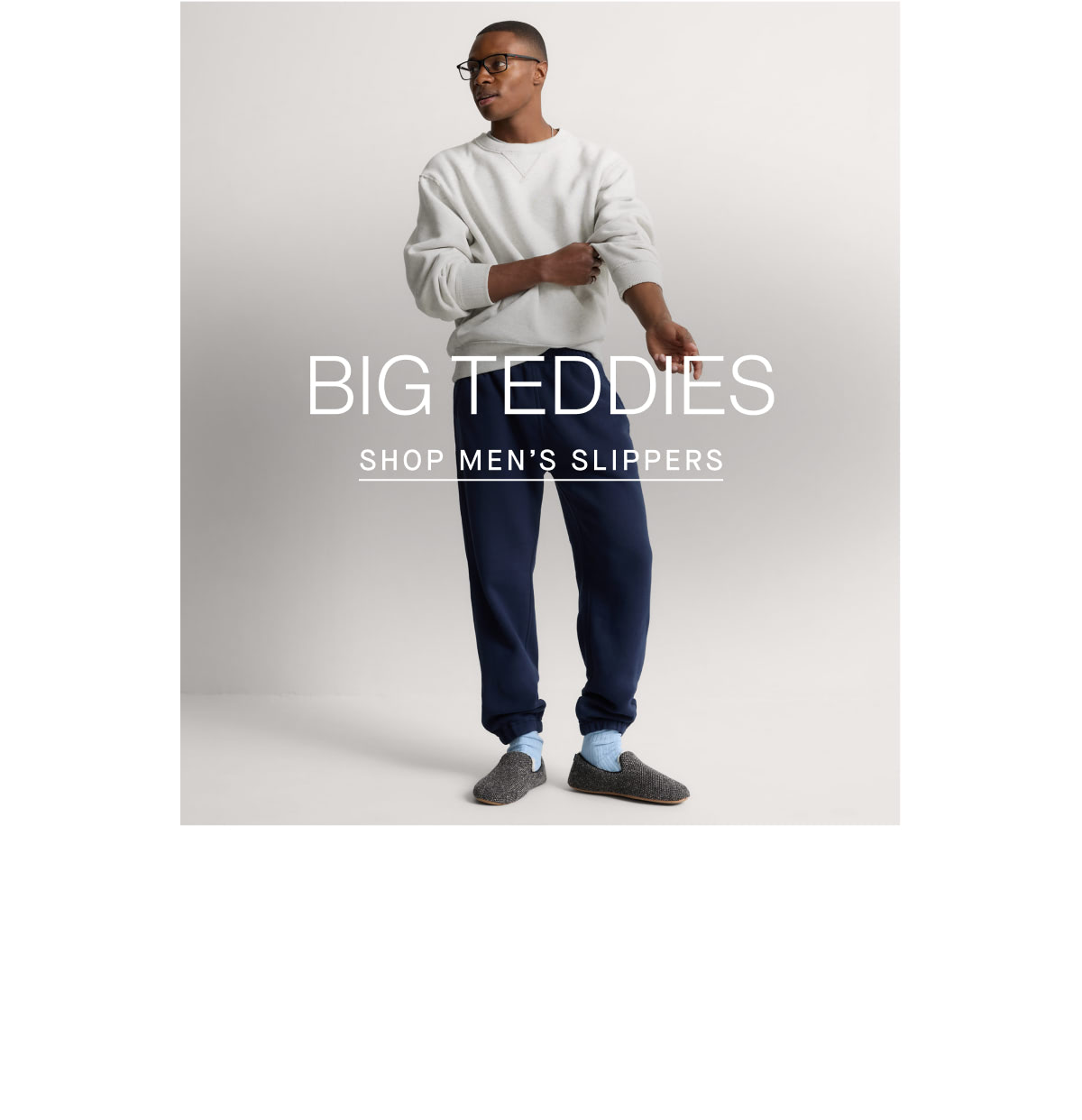 Big Teddies CTA: SHOP MEN’S SLIPPERS