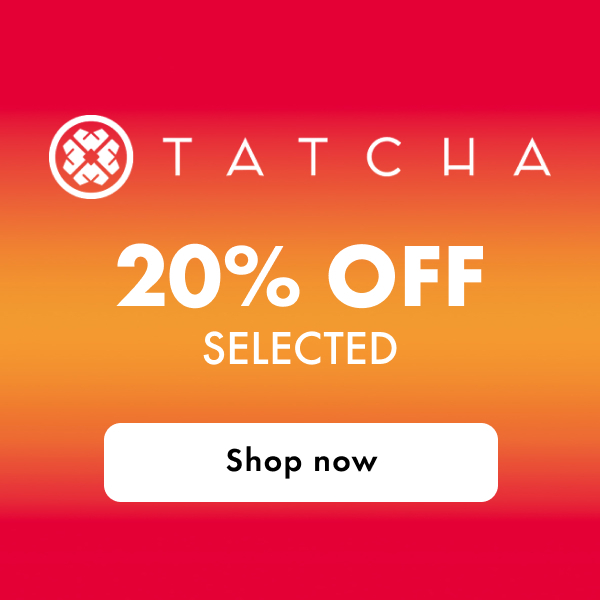 Tatcha 20% OFF SELECTED