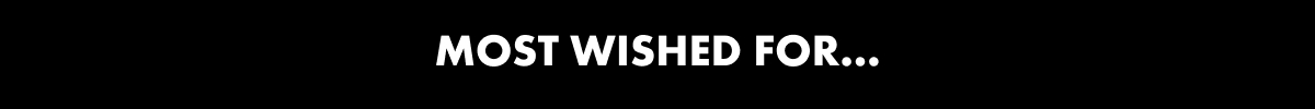 Most Wished For
