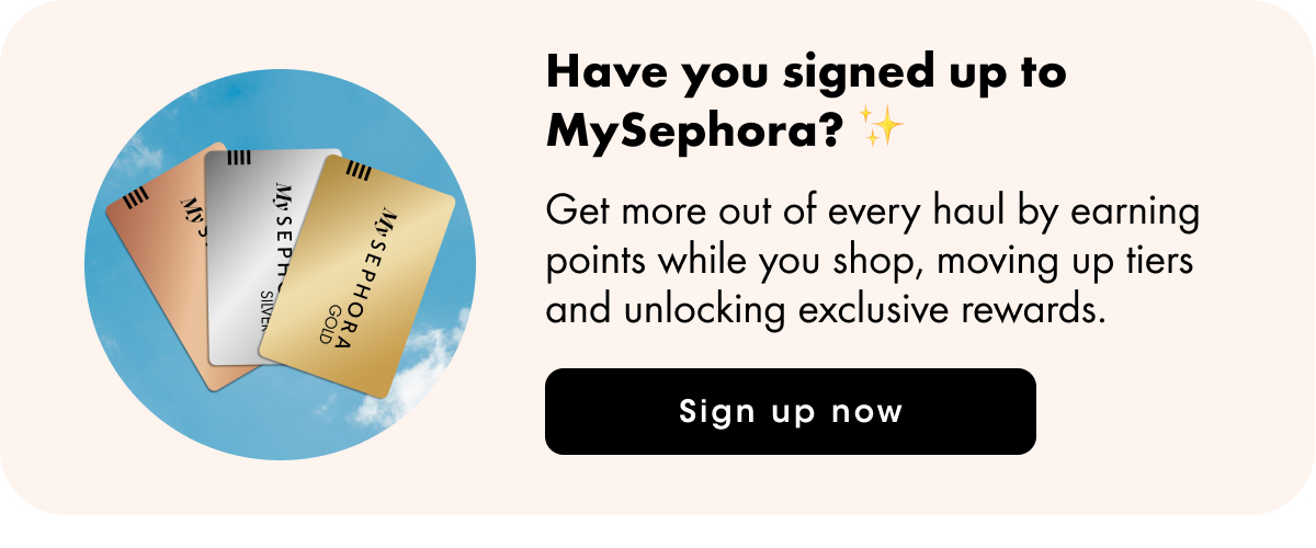 Have you signed up to MySephora? 