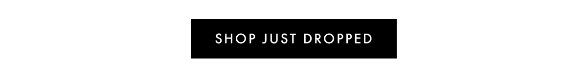 Shop Just Dropped