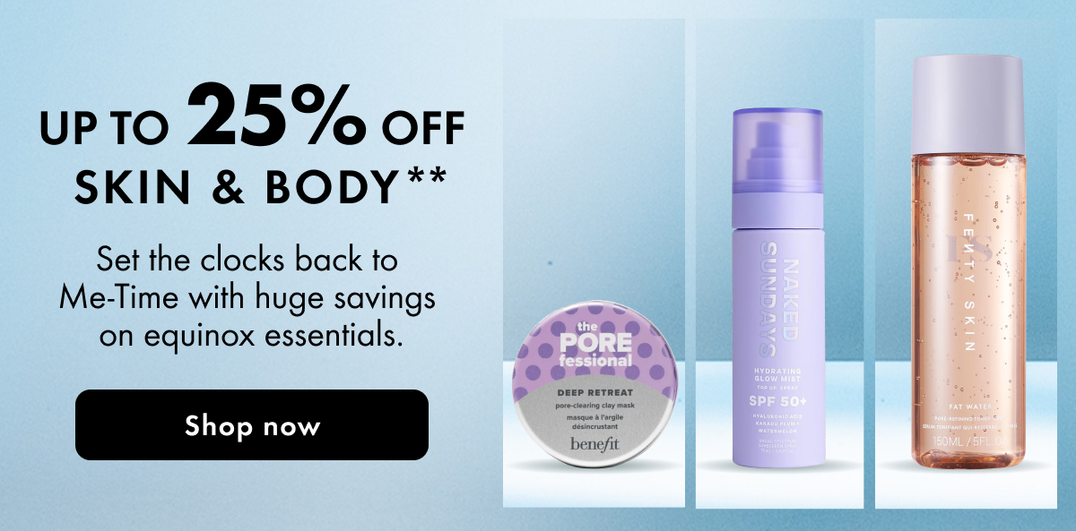 Up to 25% off Skin and Body