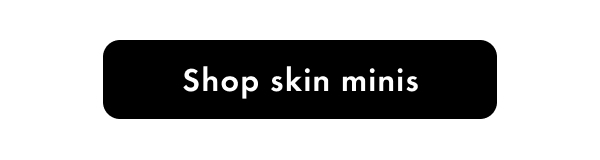 Shop skin minis