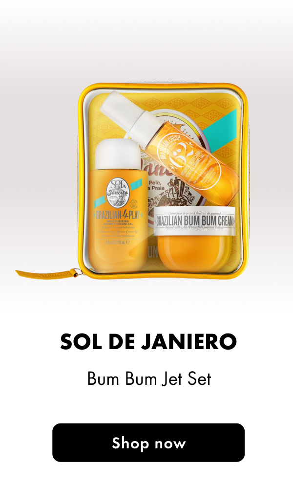 "Sol de Janiero Bum Bum Jet Set" 