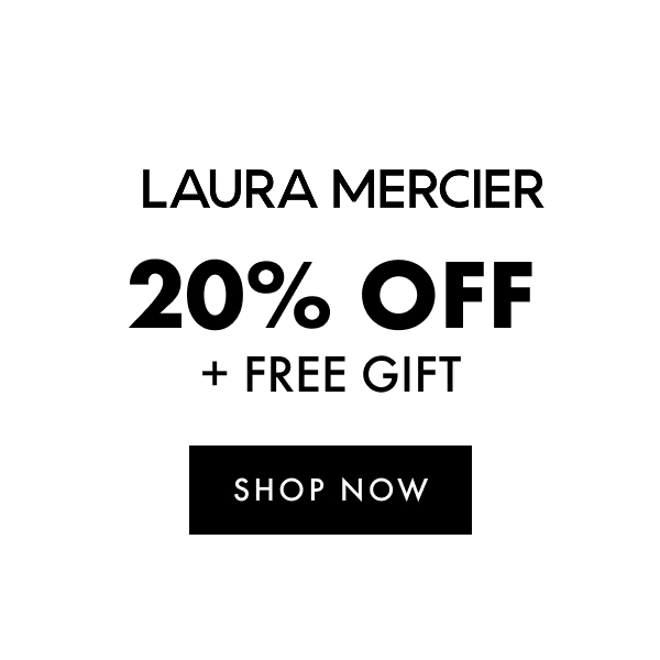 Laura Mercier 20% off + free gift 
