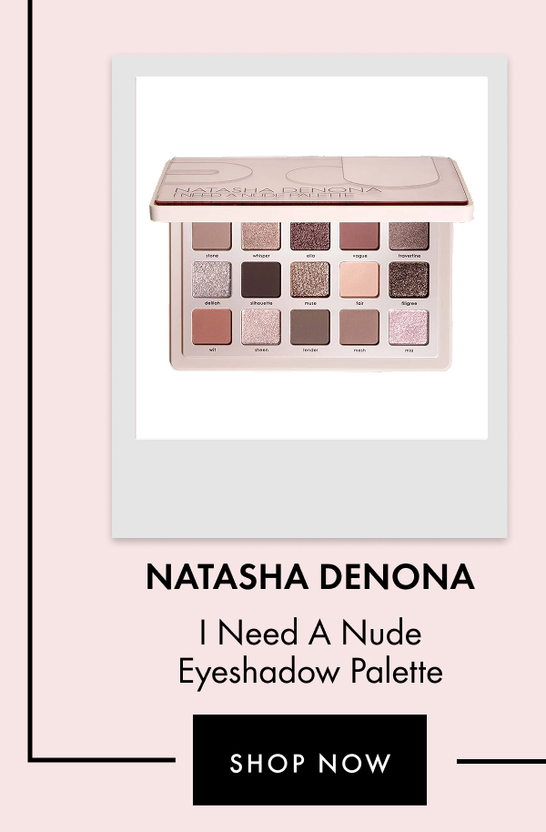 Natasha Denona I Need A Nude Eyeshadow Palette