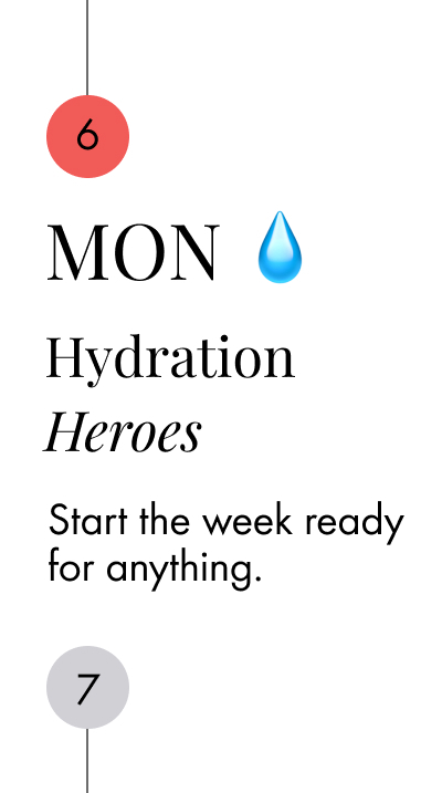 MON 💧 Hydration Heroes Start the week ready for anything.