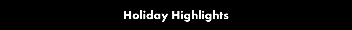 Holiday Highlights
