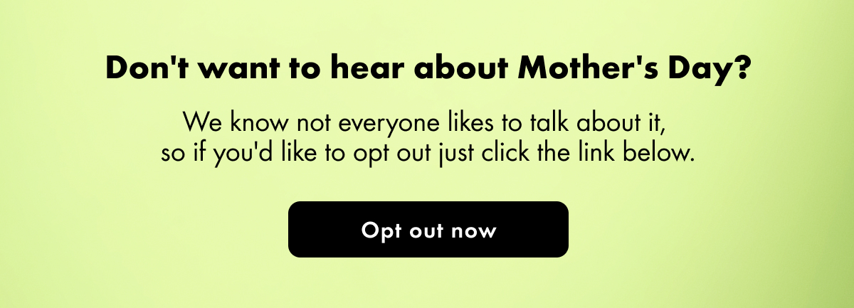 Opt out of Mother's Day 