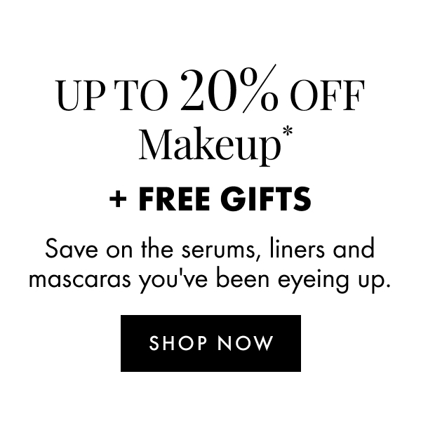 Up to 20% off Makeup + Free Gifts