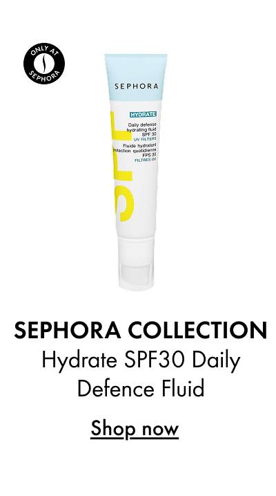Sephora Collection Hydrate SPF30 Daily Defence Fluid 