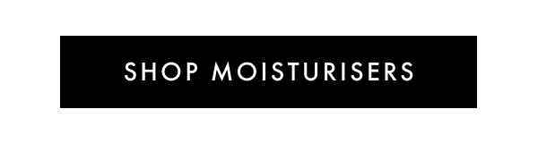 Shop Moisturisers
