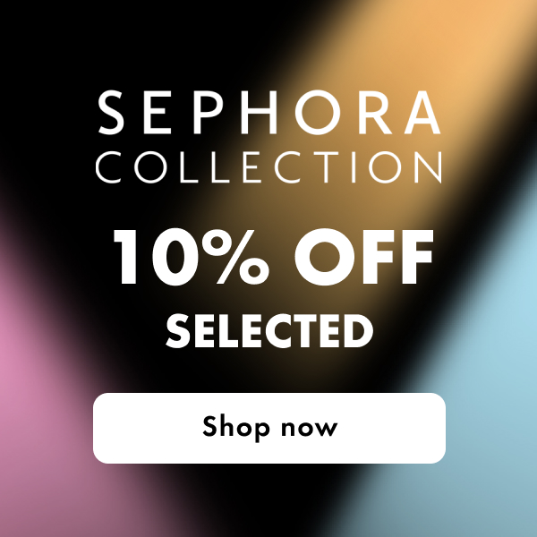 Sephora Collection | 10% off selected