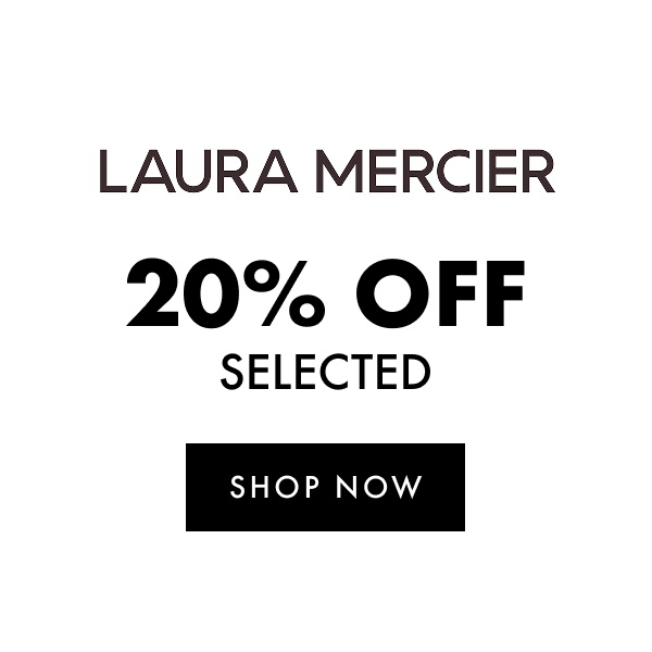 Laura Mercier 20% OFF SELECTED