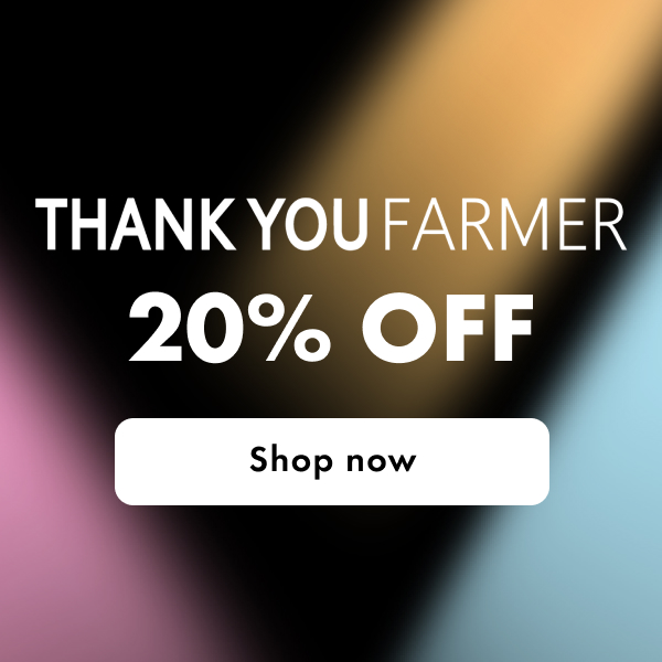 THANK YOU FARMER | 20% off 