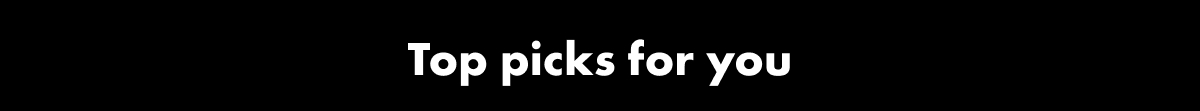 Top picks for you