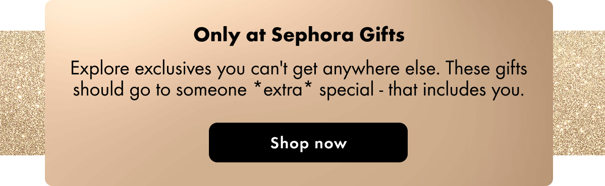 Only at Sephora Gifts
