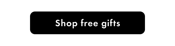 Shop free gifts