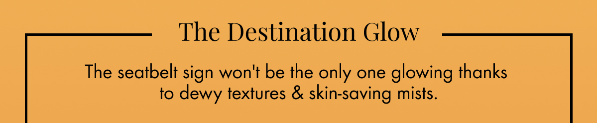 The Destination Glow