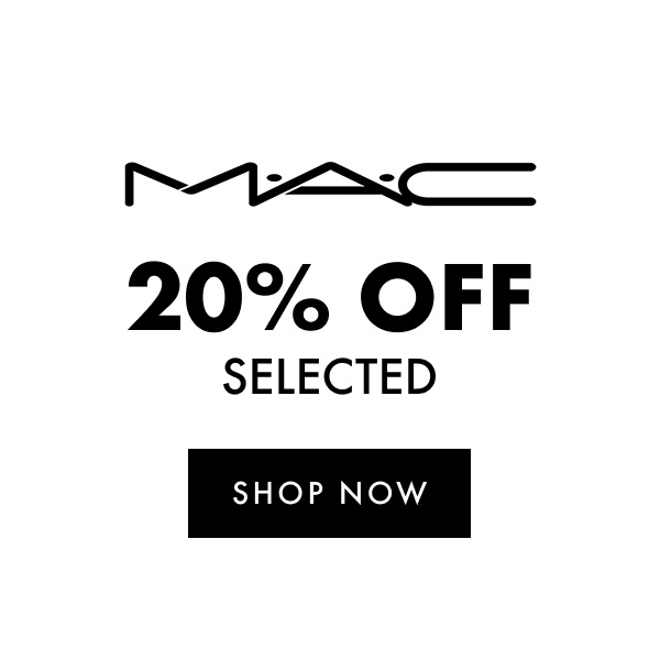 MAC 20% OFF SELECTED