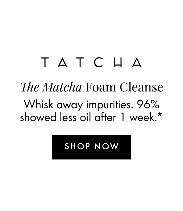 Shop Now Tatcha