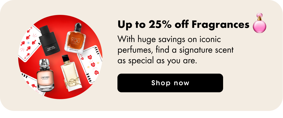 Up to 25% off Fragrances 