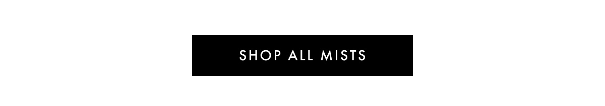 SHOP ALL MISTS