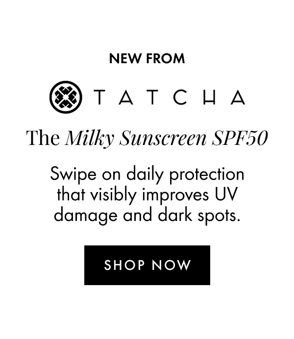 Tatcha Milk SPF