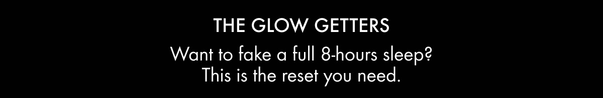 THE GLOW GETTERS