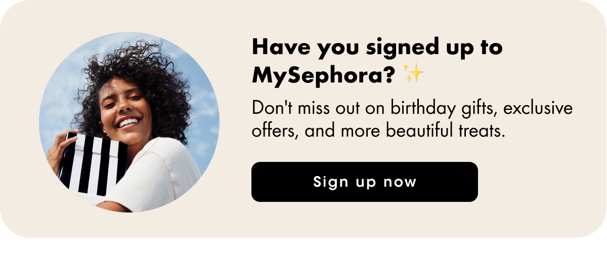Have you signed up to MySephora? 