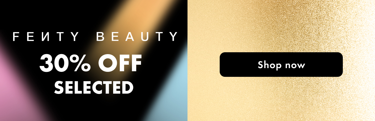 30% off selected Fenty Beauty