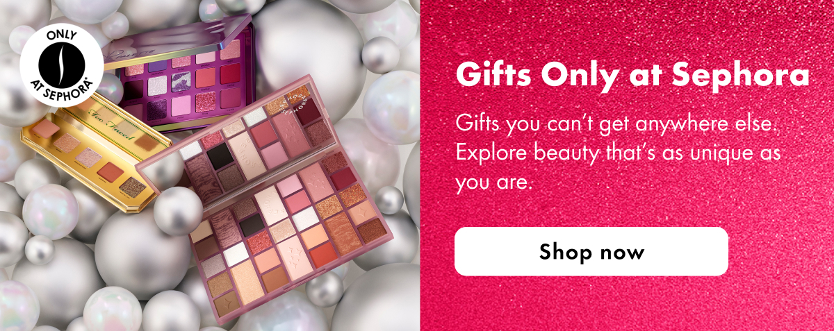 Only at sephora gifts 