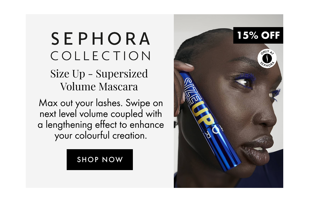 Sephora Collection Size Up - Supersized Volume Mascara