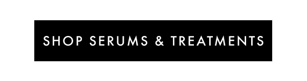 Shop serums and treatments