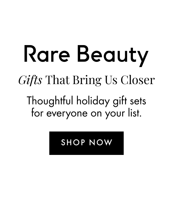 Rare Beauty Gifts Shop Now