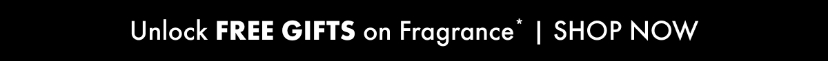 Unlock free gifts on Fragrance