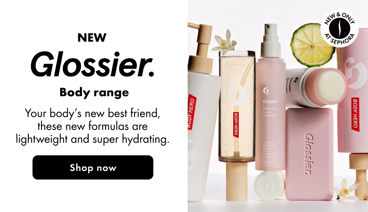 Glossier body range